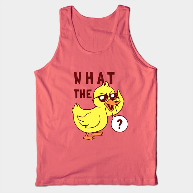 What The Duck Tank Top by dumbshirts